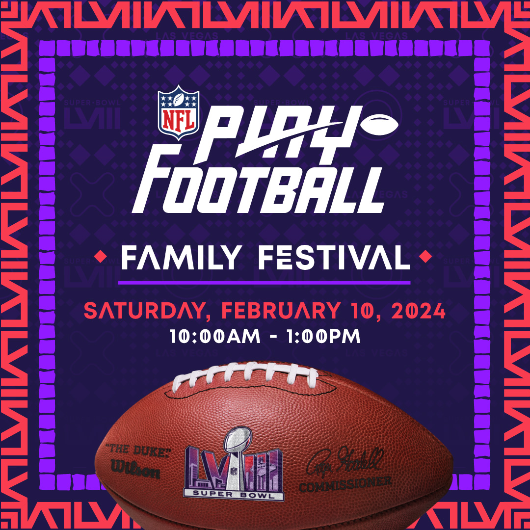 NFL Celebrates Youth and High School Football at 2024 Play Football Family Festival during Super Bowl weekend 