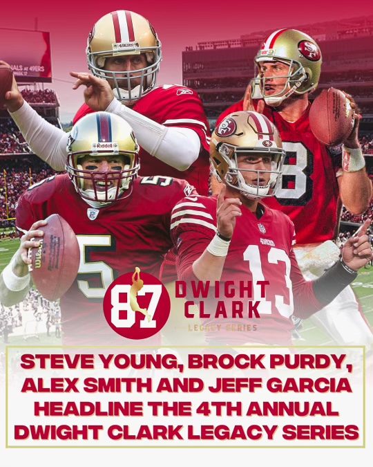 Steve Young, Brock Purdy, Alex Smith, and Jeff Garcia headline the 4th Annual Dwight Clark Legacy series